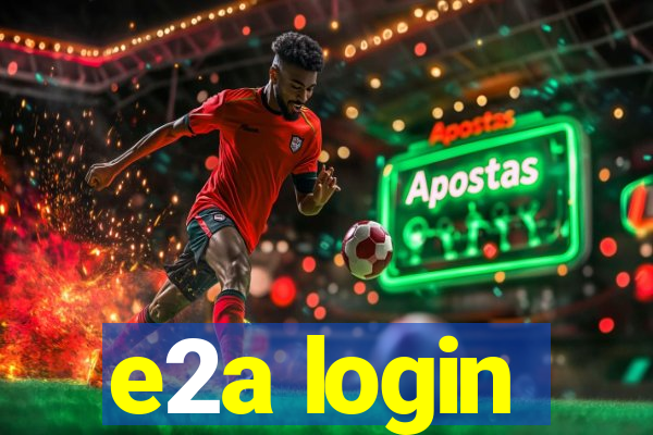 e2a login